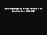 [PDF Download] Independent Spirits: Women Painters of the American West 1890-1945 [Read] Online