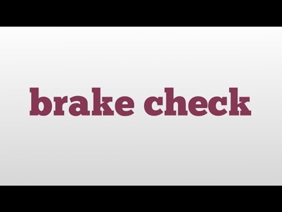 brake check meaning and pronunciation video Dailymotion