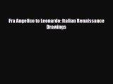 [PDF Download] Fra Angelico to Leonardo: Italian Renaissance Drawings [Read] Online