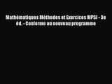 [PDF Download] Mathématiques Méthodes et Exercices MPSI - 3e éd. - Conforme au nouveau programme