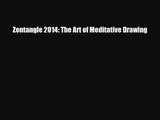 [PDF Download] Zentangle 2014: The Art of Meditative Drawing [Read] Full Ebook