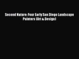 [PDF Download] Second Nature: Four Early San Diego Landscape Painters (Art & Design) [Download]
