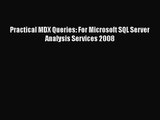 [PDF Download] Practical MDX Queries: For Microsoft SQL Server Analysis Services 2008 [Read]