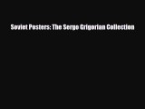 [PDF Download] Soviet Posters: The Sergo Grigorian Collection [PDF] Online