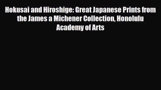 [PDF Download] Hokusai and Hiroshige: Great Japanese Prints from the James a Michener Collection