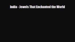 [PDF Download] India - Jewels That Enchanted the World [PDF] Online