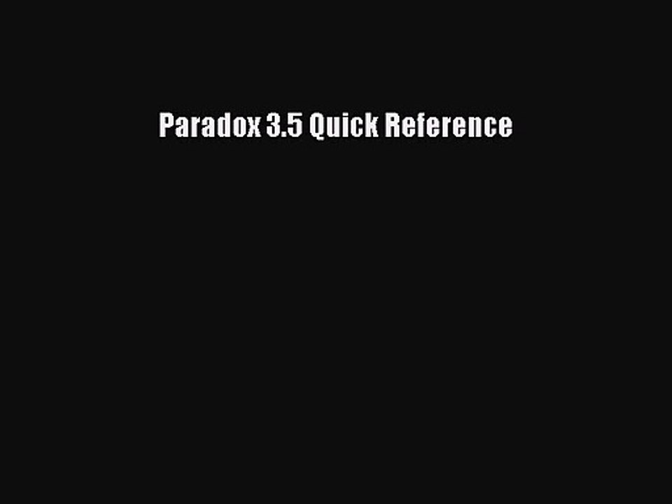 [PDF Download] Paradox 3.5 Quick Reference [Download] Online