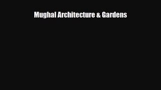 [PDF Download] Mughal Architecture & Gardens [PDF] Full Ebook