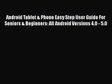 [PDF Download] Android Tablet & Phone Easy Step User Guide For Seniors & Beginners: All Android