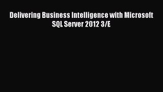 [PDF Download] Delivering Business Intelligence with Microsoft SQL Server 2012 3/E [Download]
