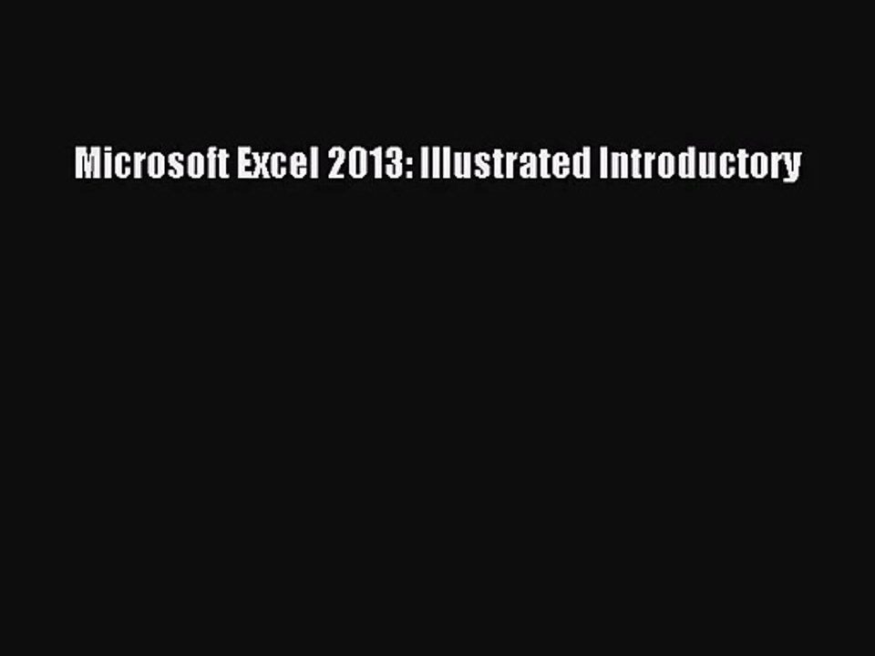[PDF Download] Microsoft Excel 2013: Illustrated Introductory [PDF] Full Ebook
