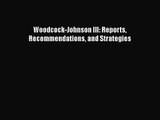 [PDF Download] Woodcock-Johnson III: Reports Recommendations and Strategies [Read] Full Ebook