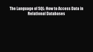 [PDF Download] The Language of SQL: How to Access Data in Relational Databases [PDF] Full Ebook