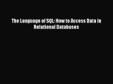 [PDF Download] The Language of SQL: How to Access Data in Relational Databases [PDF] Full Ebook