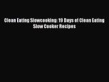Download Clean Eating Slowcooking: 19 Days of Clean Eating Slow Cooker Recipes Ebook Free
