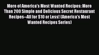 Read More of America's Most Wanted Recipes: More Than 200 Simple and Delicious Secret Restaurant