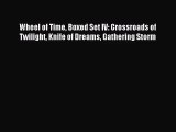 [PDF Download] Wheel of Time Boxed Set IV: Crossroads of Twilight Knife of Dreams Gathering