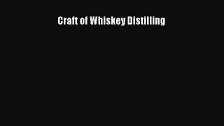[PDF Download] Craft of Whiskey Distilling [Download] Full Ebook