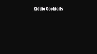 [PDF Download] Kiddie Cocktails [PDF] Full Ebook