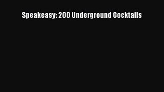 [PDF Download] Speakeasy: 200 Underground Cocktails [Download] Online