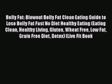 [PDF Download] Belly Fat: Blowout Belly Fat Clean Eating Guide to Lose Belly Fat Fast No Diet