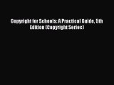 [PDF Download] Copyright for Schools: A Practical Guide 5th Edition (Copyright Series) [PDF]