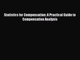 [PDF Download] Statistics for Compensation: A Practical Guide to Compensation Analysis [Download]