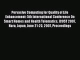 [PDF Download] Pervasive Computing for Quality of Life Enhancement: 5th International Conference