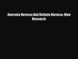 [PDF Download] Anorexia Nervosa And Bulimia Nervosa: New Research [PDF] Online