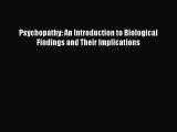 [PDF Download] Psychopathy: An Introduction to Biological Findings and Their Implications [Read]