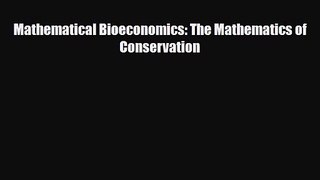 [PDF Download] Mathematical Bioeconomics: The Mathematics of Conservation [Read] Online