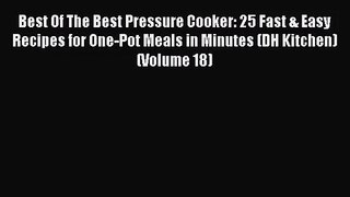 Read Best Of The Best Pressure Cooker: 25 Fast & Easy Recipes for One-Pot Meals in Minutes