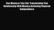 [PDF Download] Your Money or Your Life: Transforming Your Relationship With Money & Achieving