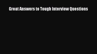 [PDF Download] Great Answers to Tough Interview Questions [PDF] Online