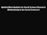 [PDF Download] Applied Meta-Analysis for Social Science Research (Methodology in the Social