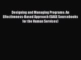 [PDF Download] Designing and Managing Programs: An Effectiveness-Based Approach (SAGE Sourcebooks