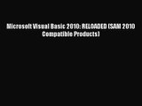 [PDF Download] Microsoft Visual Basic 2010: RELOADED (SAM 2010 Compatible Products) [PDF] Online