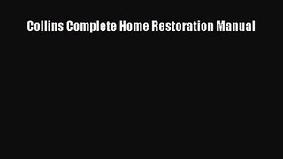 Read Collins Complete Home Restoration Manual Ebook Free