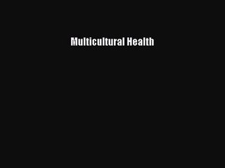 [PDF Download] Multicultural Health [Download] Online