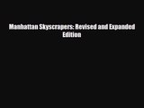 [PDF Download] Manhattan Skyscrapers: Revised and Expanded Edition [Read] Online