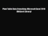 [PDF Download] Pivot Table Data Crunching: Microsoft Excel 2010 (MrExcel Library) [PDF] Full
