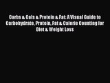 [PDF Download] Carbs & Cals & Protein & Fat: A Visual Guide to Carbohydrate Protein Fat & Calorie