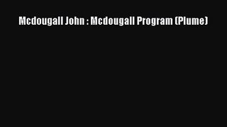 [PDF Download] Mcdougall John : Mcdougall Program (Plume) [Read] Online