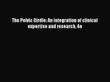 [PDF Download] The Pelvic Girdle: An integration of clinical expertise and research 4e [Download]