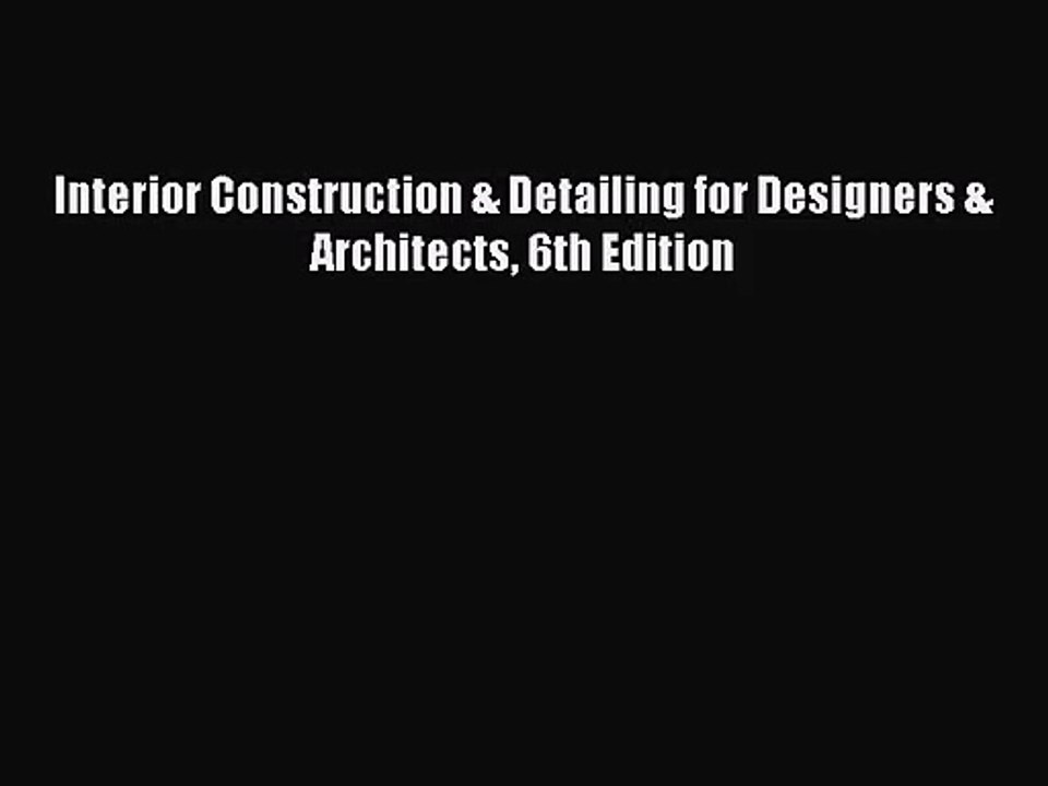 [PDF Download] Interior Construction & Detailing for Designers & Architects 6th Edition [PDF]