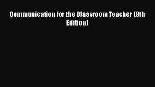 [PDF Download] Communication for the Classroom Teacher (9th Edition) [Download] Full Ebook