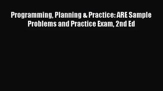 [PDF Download] Programming Planning & Practice: ARE Sample Problems and Practice Exam 2nd Ed