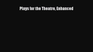 [PDF Download] Plays for the Theatre Enhanced [Read] Online