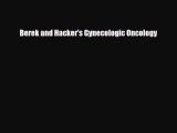 [PDF Download] Berek and Hacker's Gynecologic Oncology [Download] Full Ebook