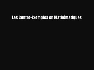 [PDF Télécharger] Les Contre-Exemples en Mathématiques [PDF] Complet Ebook